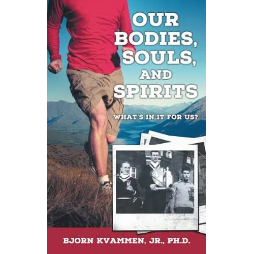 Our Bodies, Souls, and Spirits