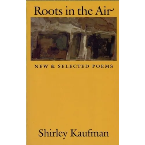 Roots in the Air: New & Selected Poems