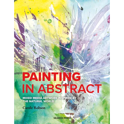Painting in Abstract: Mixed Media Artwork Inspired by the Natural World