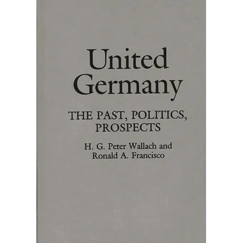 United Germany: The Past, Politics, Prospects