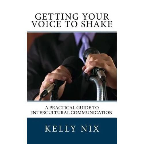 Getting Your Voice to Shake: A Practical Guide to Intercultural Communication