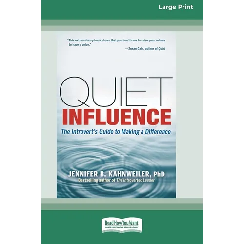 Quiet Influence: The Introvert's Guide to Making a Difference (16pt Large Print Edition)