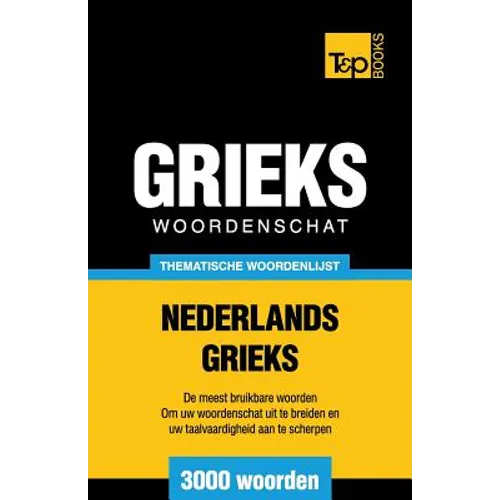 Thematische woordenschat Nederlands-Grieks - 3000 woorden
