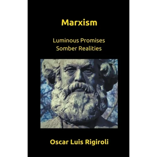 Marxism- Luminous Promises Somber Realities