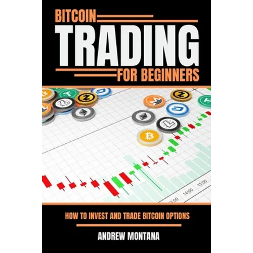 Bitcoin Trading For Beginners: How to Invest and Trade Bitcoin Options