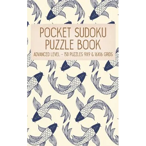 Pocket Sudoku Puzzle Book: Advanced Level - 150 puzzles 9x9 & 16x16 grids Koi Fish Pattern Blue Travel Size Paperback Notebook