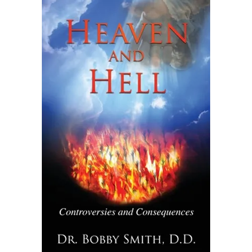 Heaven and Hell: Controversies and Consequences - Paperback