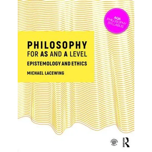 Philosophy for AS and A Level: Epistemology and Moral Philosophy