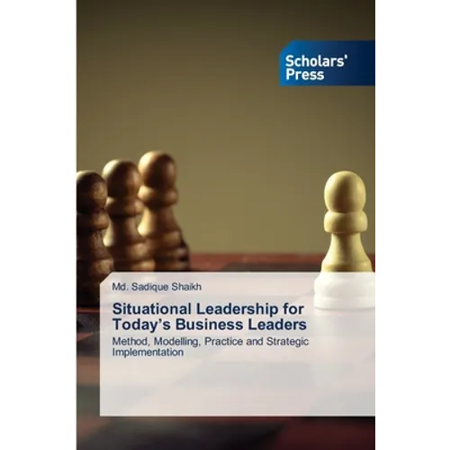 Situational Leadership for Today's Business Leaders