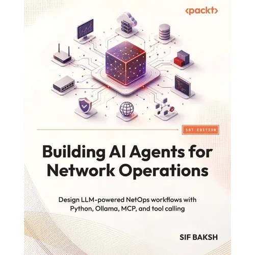 Building AI Agents for Network Operations: Design LLM-powered NetOps workflows with Python, Ollama, MCP, and tool calling