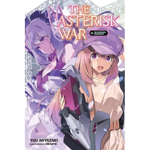 The Asterisk War, Vol. 16 (Light Novel): Volume 16