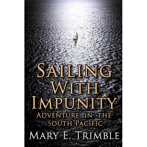 Sailing with Impunity: Adventure in the South Pacific
