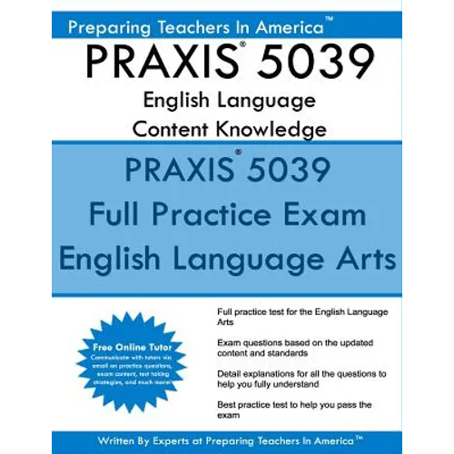 PRAXIS 5039 English Language Arts: Content Knowledge: 5039 PRAXIS English Content Knowledge