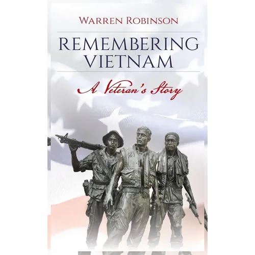 Remembering Vietnam A Veteran's Story