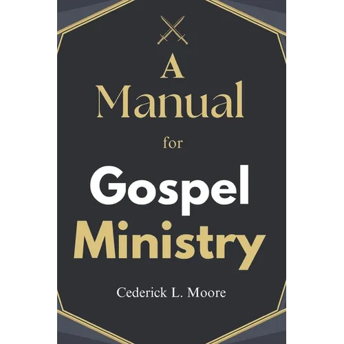 A Manual For Gospel Ministry