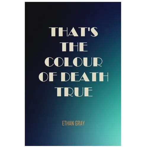 That's the Colour of Death True