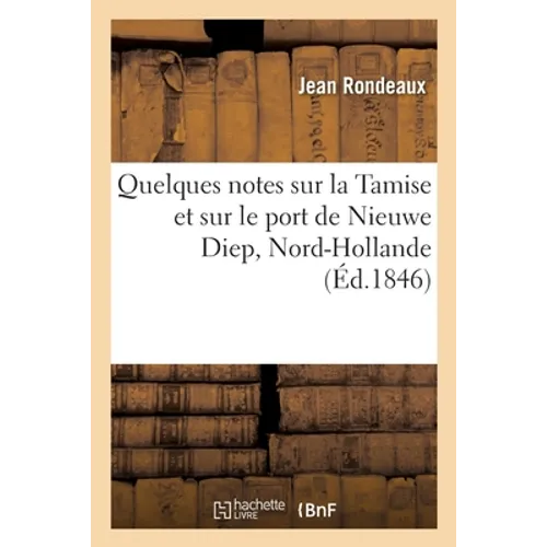 Quelques Notes Sur La Tamise Et Sur Le Port de Nieuwe Diep, Nord-Hollande
