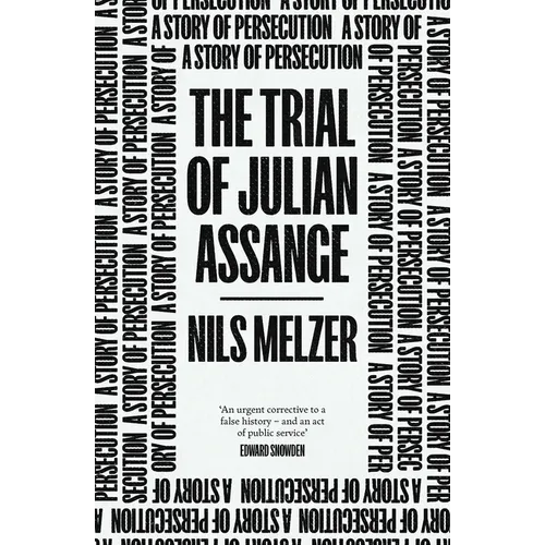 The Trial of Julian Assange: A Story of Persecution