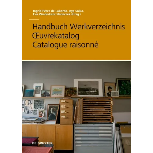 Handbuch Werkverzeichnis - Oeuvrekatalog - Catalogue Raisonné