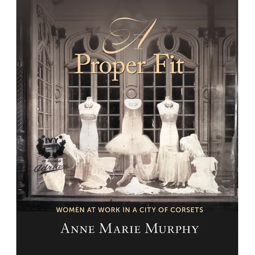 A Proper Fit: Women at Work in a City of Corsets