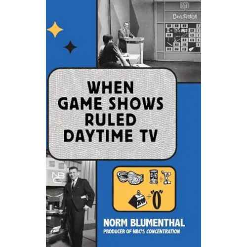 When Game Shows Ruled Daytime TV (hardback)