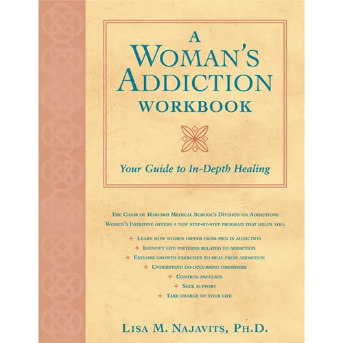 A Woman's Addiction Workbook: Your Guide to In-Depth Recovery