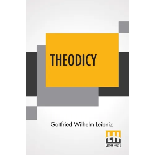 Theodicy: Essays On The Goodness Of God The Freedom Of Man And The Origin Of Evil; Edited & An Introduction By Austin Farrer; Tr