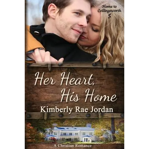 Her Heart, His Home: A Christian Romance