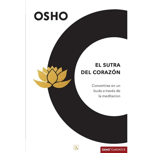 El sutra del corazón: Convertirse en un buda a través de la meditación