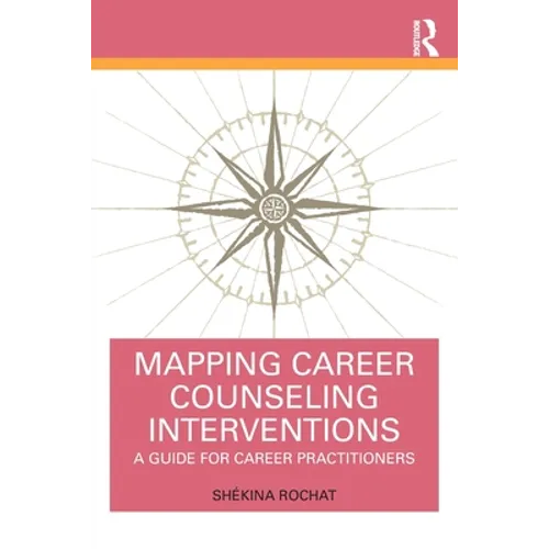 Mapping Career Counseling Interventions: A Guide for Career Practitioners