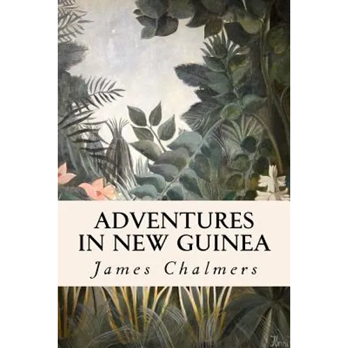 Adventures in New Guinea
