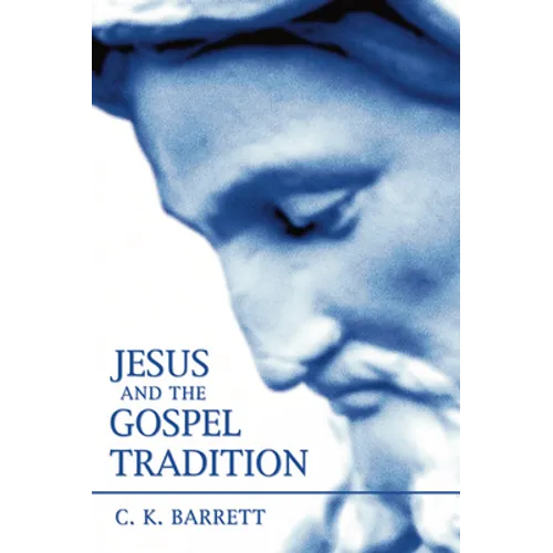 Jesus and the Gospel Tradition