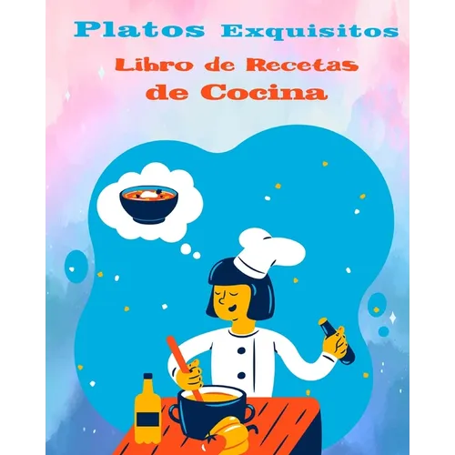 Platos Exquisitos Libro de recetas de cocina en espanol