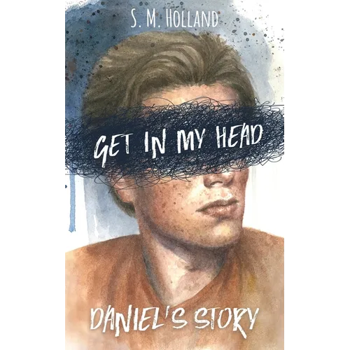 Get in My Head: Daniel's Story