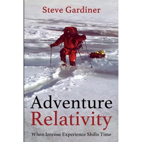 Adventure Relativity: When Intense Experience Shifts Time