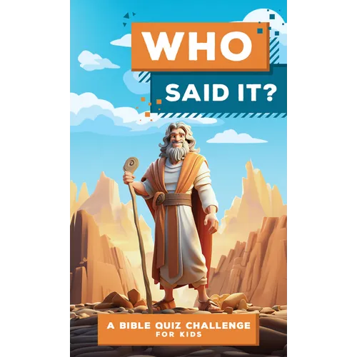 Who Said It?: A Bible Quiz Challenge for Kids