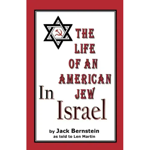 The Life of An American Jew in Israel: Benjamin H. Freedman-in His Own Words