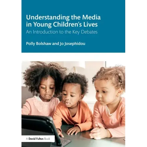 Understanding the Media in Young Children's Lives: An Introduction to the Key Debates
