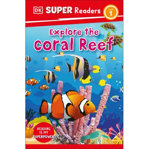 DK Super Readers Level 1 Explore the Coral Reef