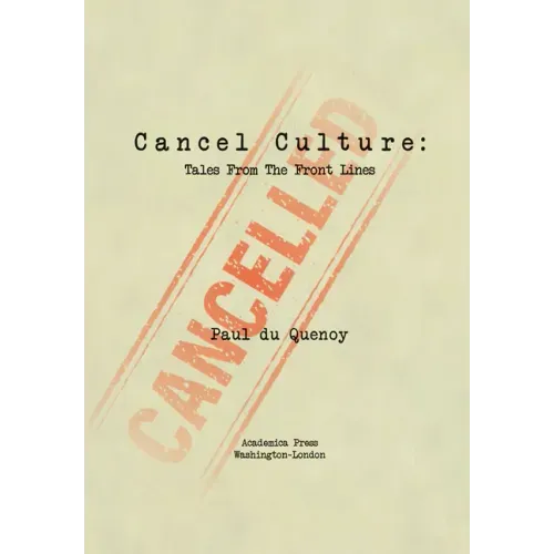 Cancel Culture: Tales from the Front Lines