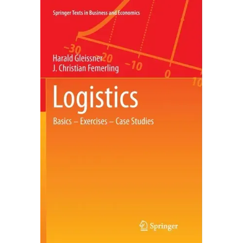 Logistics: Basics -- Exercises -- Case Studies