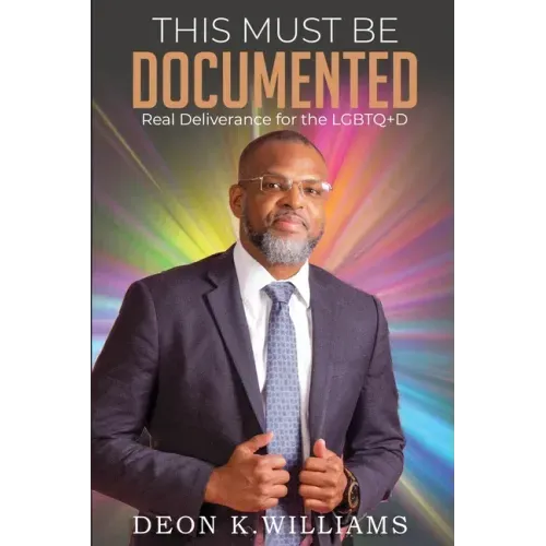 This Must Be Documented: Real Deliverance for the LGBTQ+D