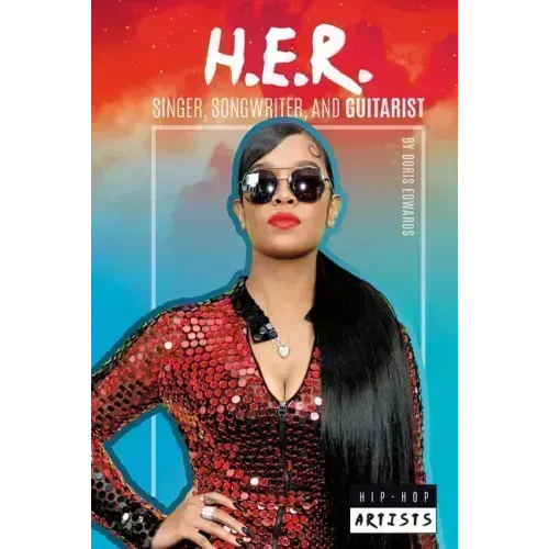 H.E.R.: Singer Songwriter and Guitarist: Singer, Songwriter, and Guitarist
