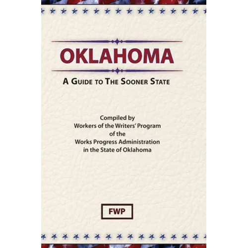 Oklahoma: A Guide To The Sooner State