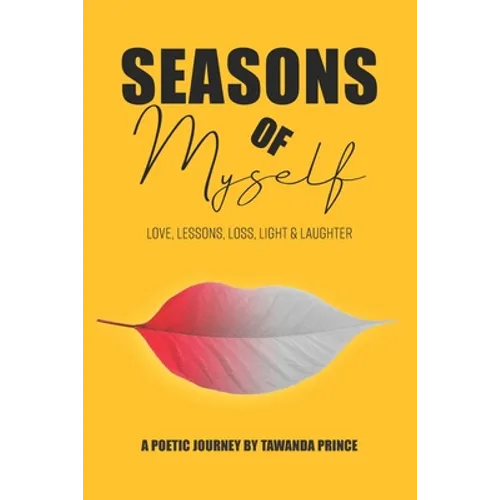 Seasons of Myself: Love, Lessons, Loss, Light & Laughter