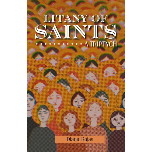 Litany of Saints: A Triptych