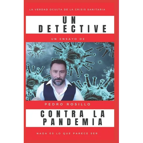 Un Detective Contra la Pandemia: Nada es lo que parece ser
