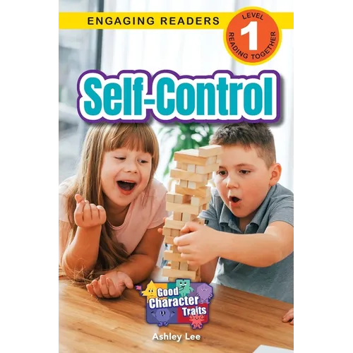 Self-Control: Good Character Traits (Engaging Readers, Level 1)