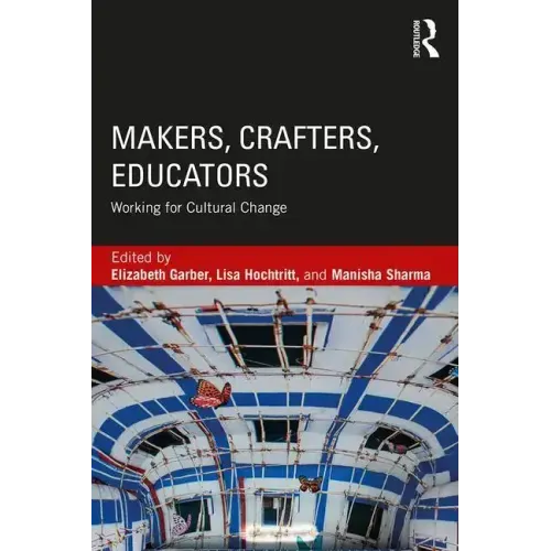 Makers, Crafters, Educators: Working for Cultural Change