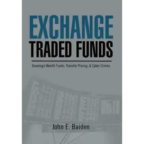 Exchange Traded Funds Sovereign Wealth Funds, Transfer Pricing, & Cyber Crimes